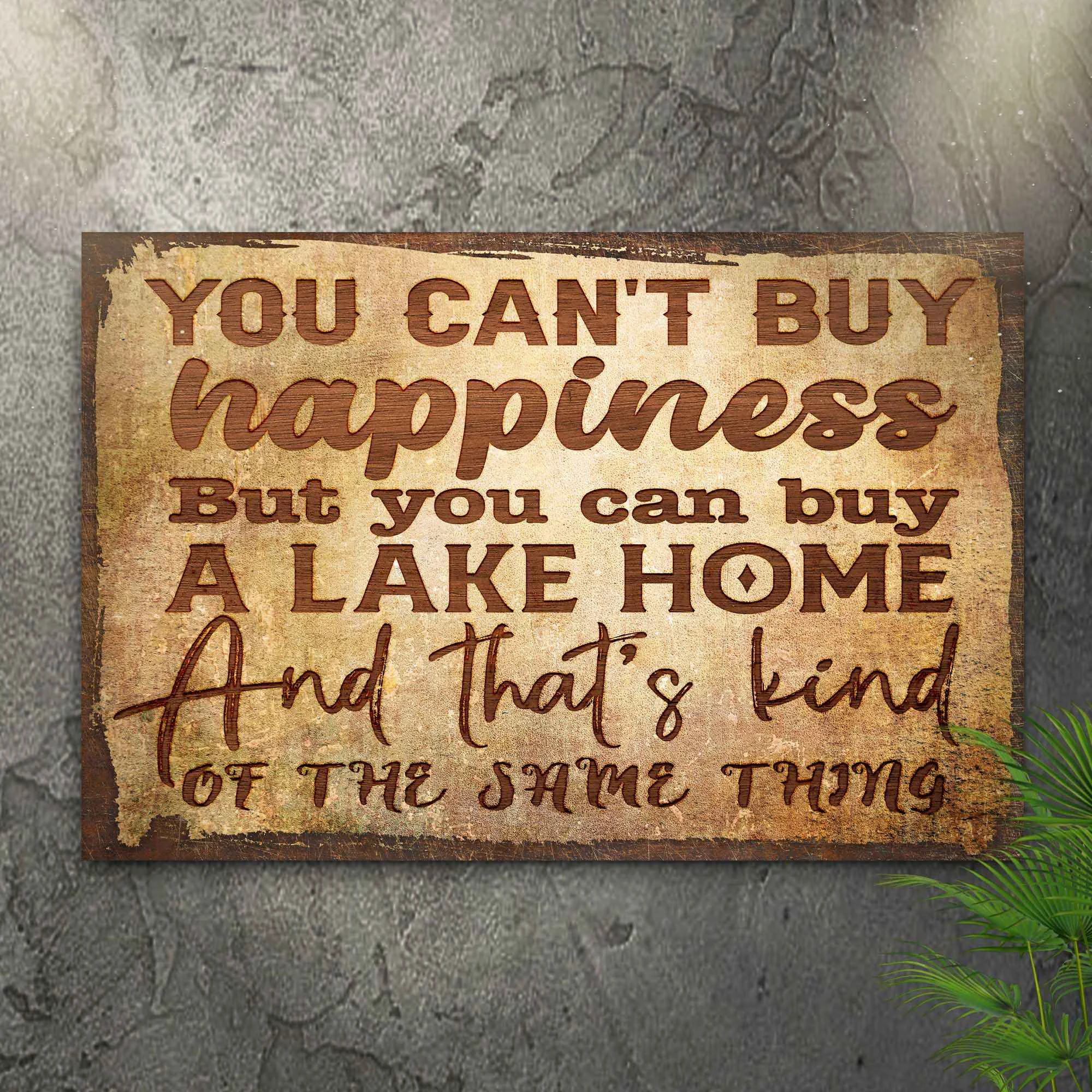 Flexible You Can 39 t Buy Happiness But You Can Buy A Lake Home Sign Secure