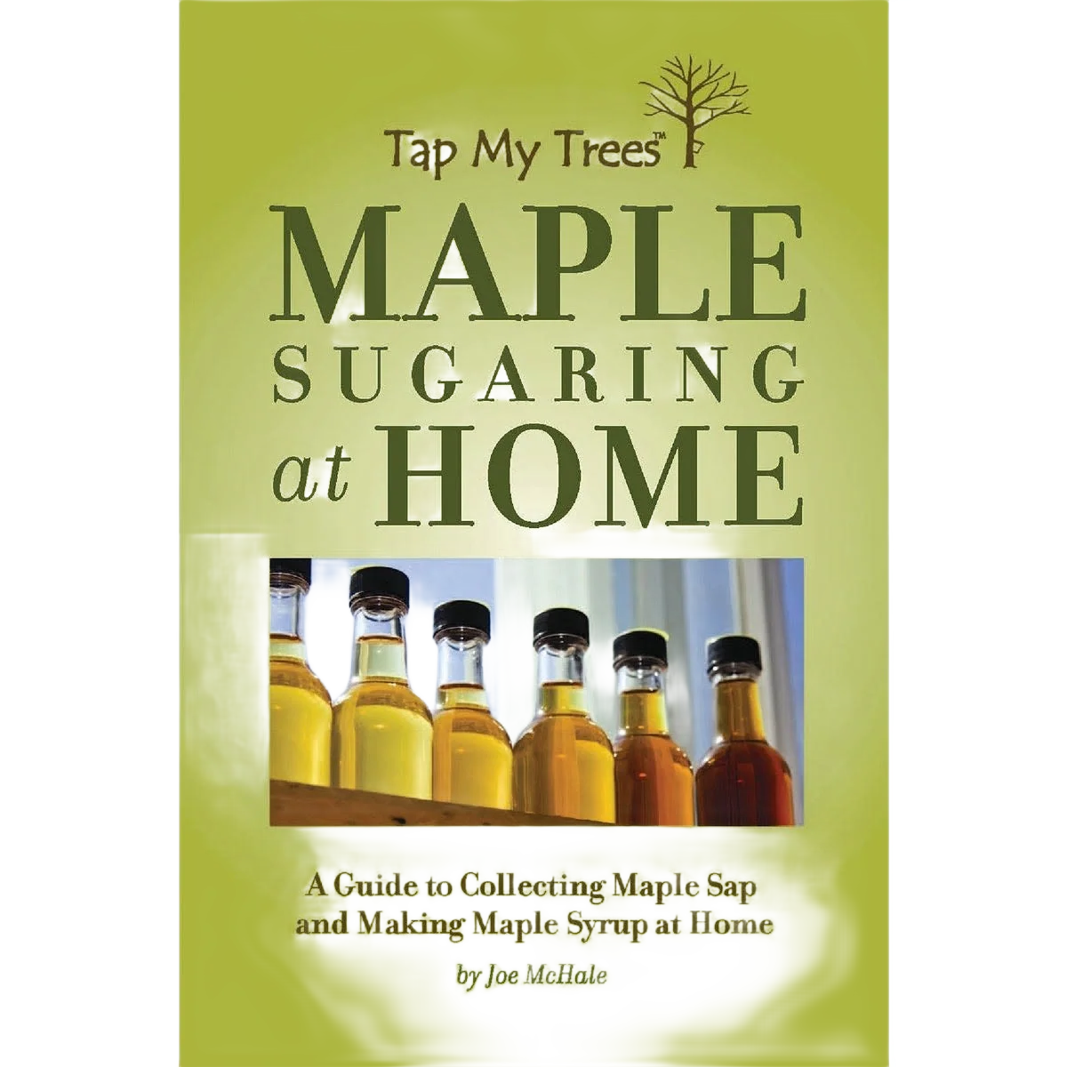 Comfortable Tap My Trees Maple Sugaring at Home Guide to Making Maple Syrup Book Prestigious