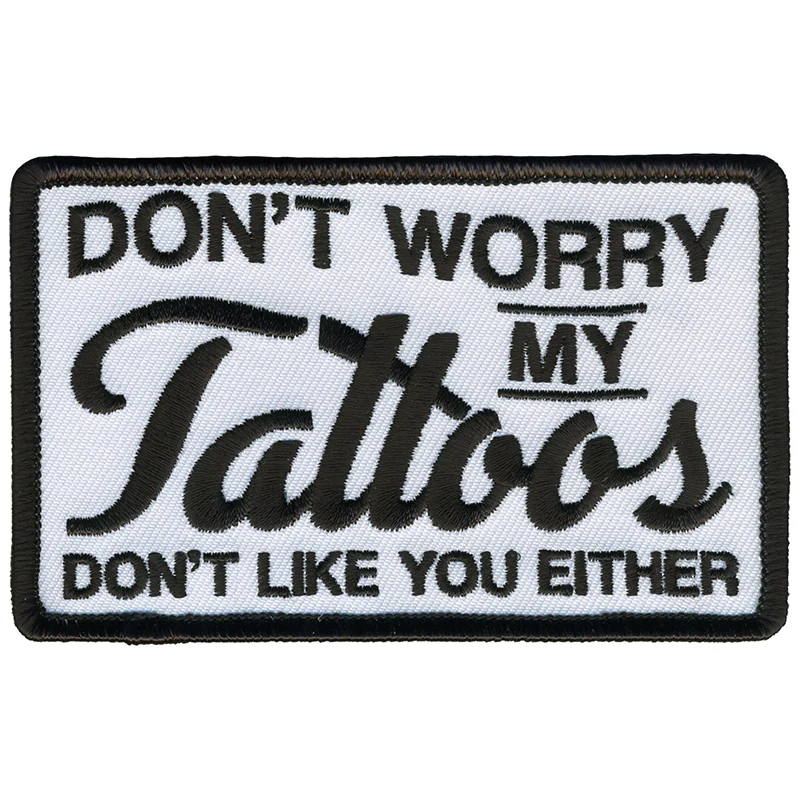 Quality Hot Leathers PPL9796 Tattoo's Don't Like You 4 x 3 Patch Expertly Made