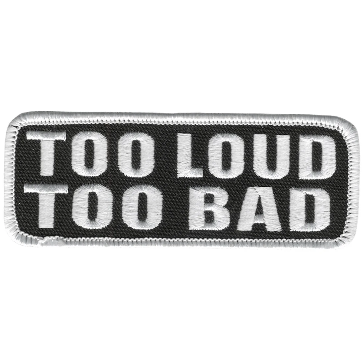Responsible Hot Leathers PPL9203 Too Loud Too Bad 4 x 2 Patch Verified