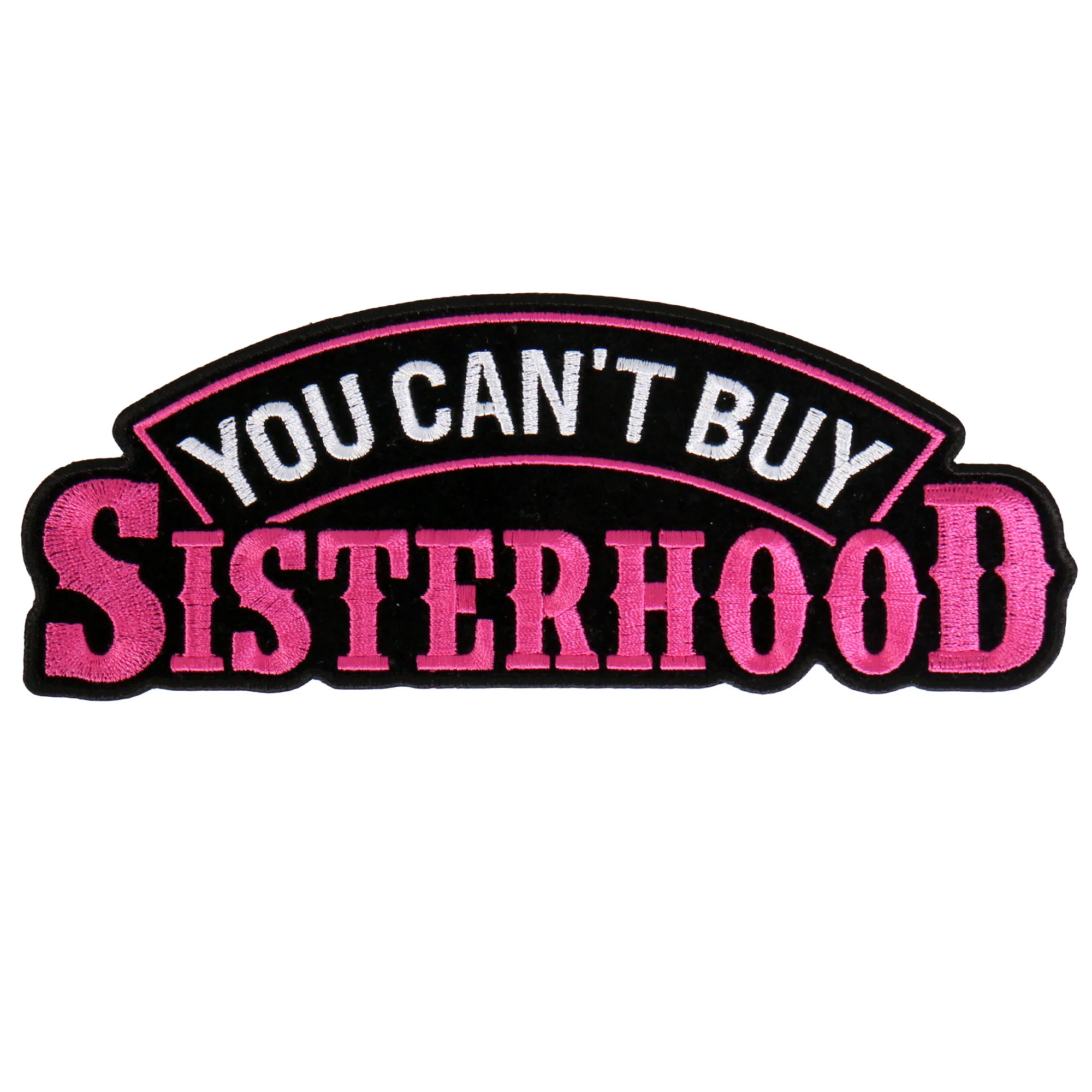 Fine Hot Leathers PPA8615 You Can t Buy Sisterhood Embroidered 8 X3 Patch First-Class