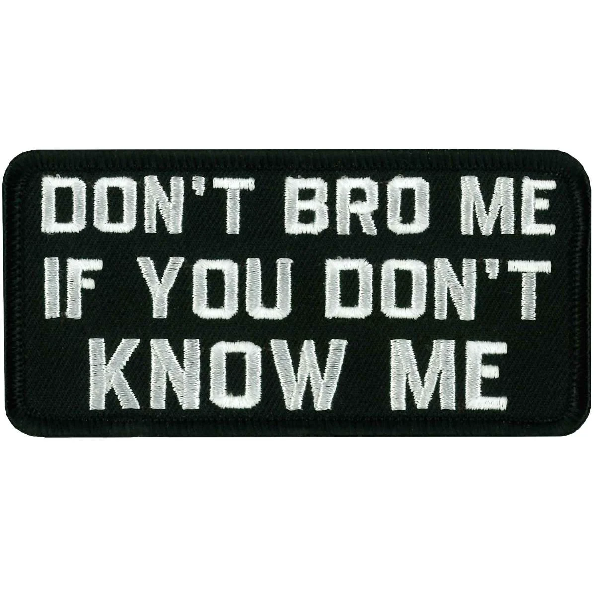 Relaxed Hot Leathers PPL9355 Don't Bro Me Patch Original Design