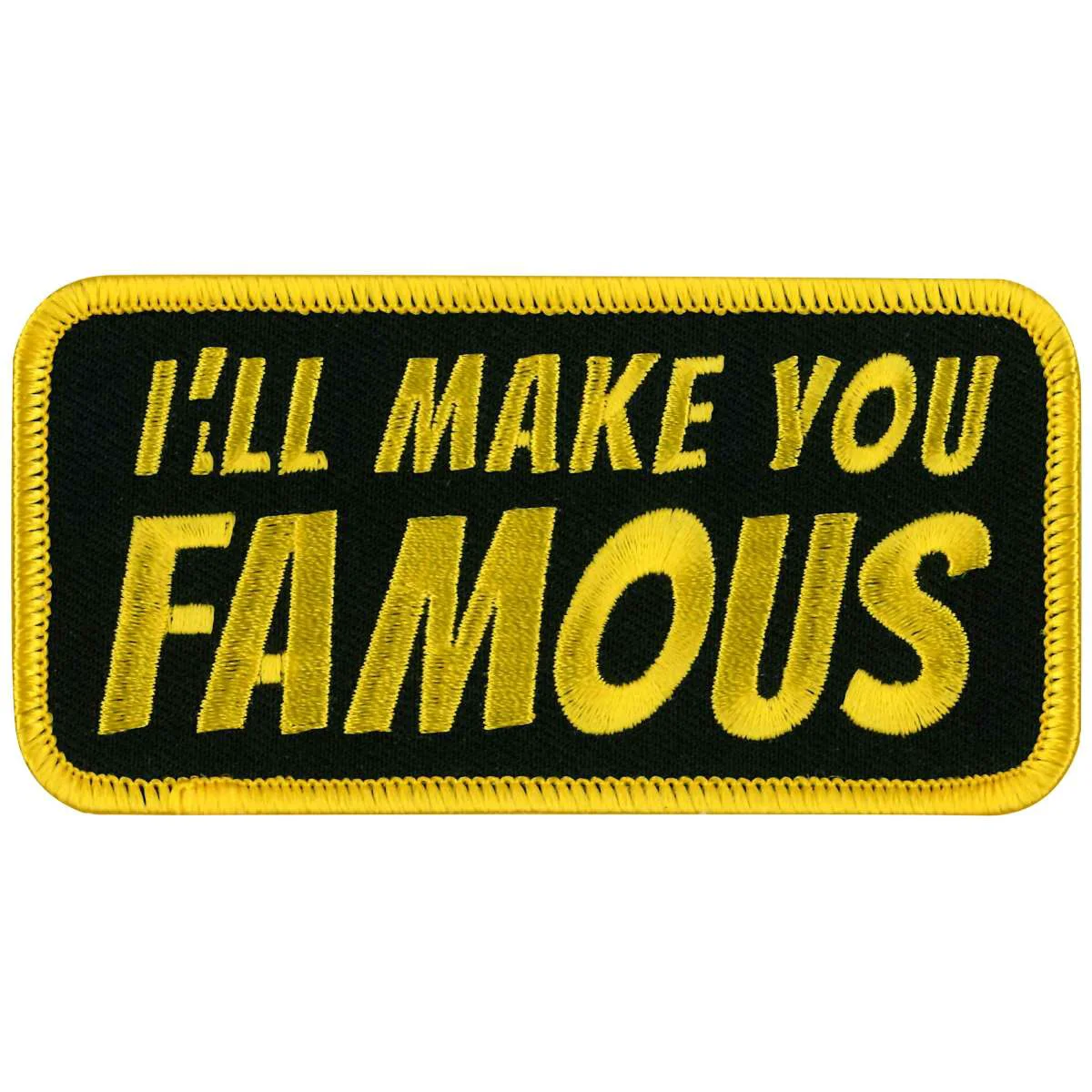 Environmentally Friendly Hot Leathers PPL9429 I'll Make You Famous Patch Reusable