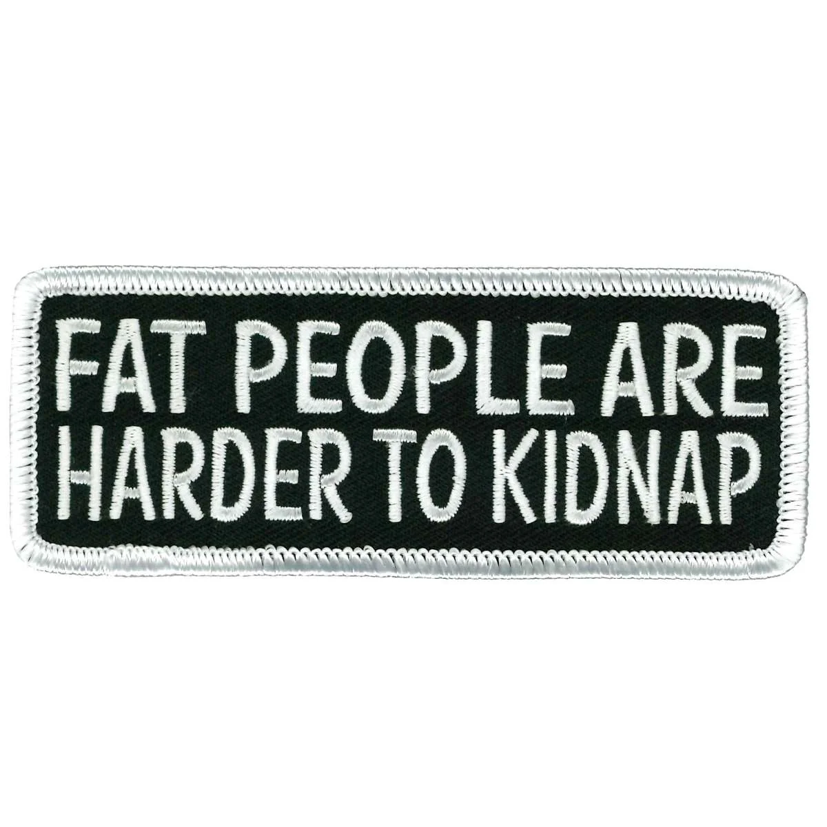 Durable Hot Leathers Fat People Are Harder To Kidnap Patch PPL9951 Comfortable