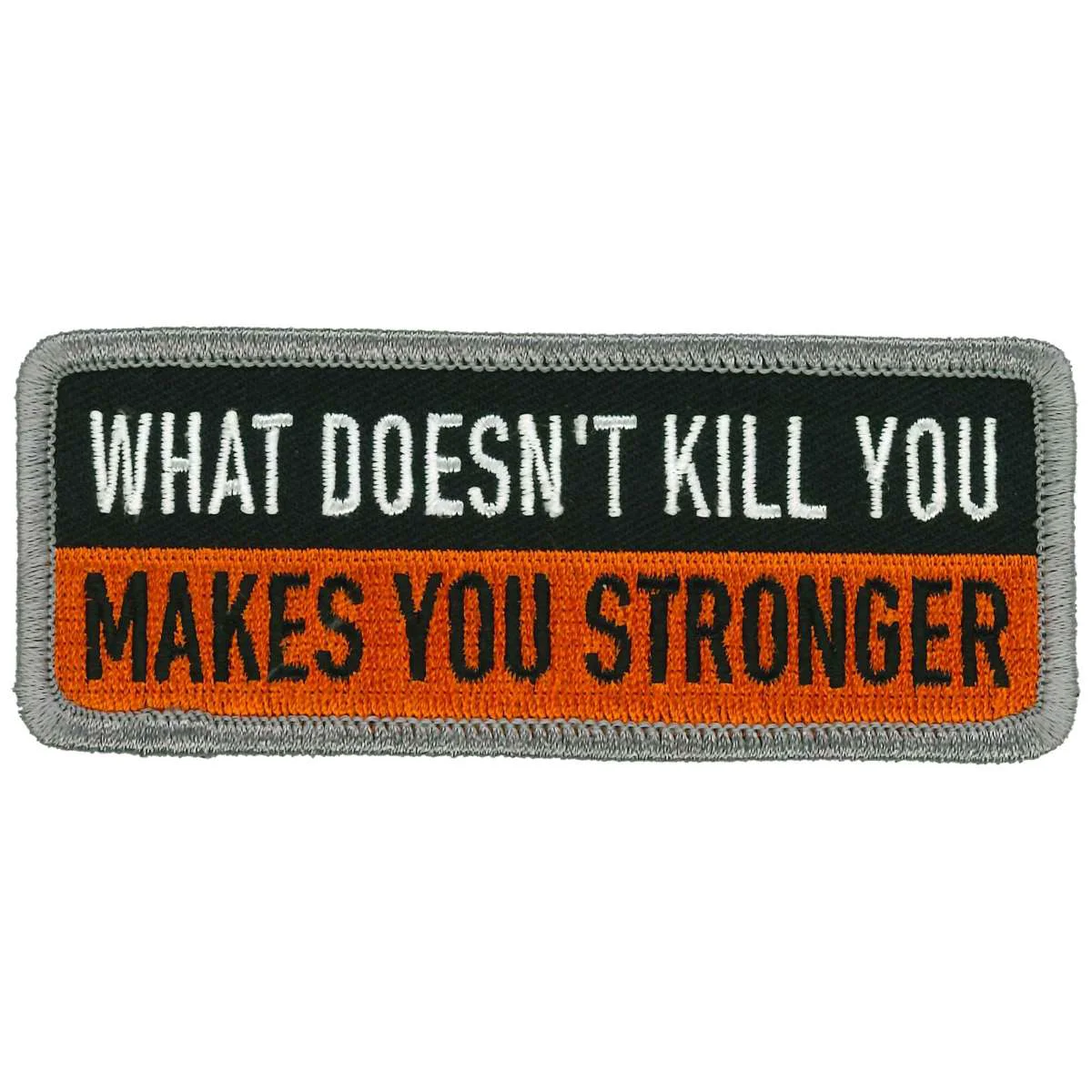 High-Quality Hot Leathers What Doesn't Kill You Makes You Stronger Patch PPL9979 Genuine