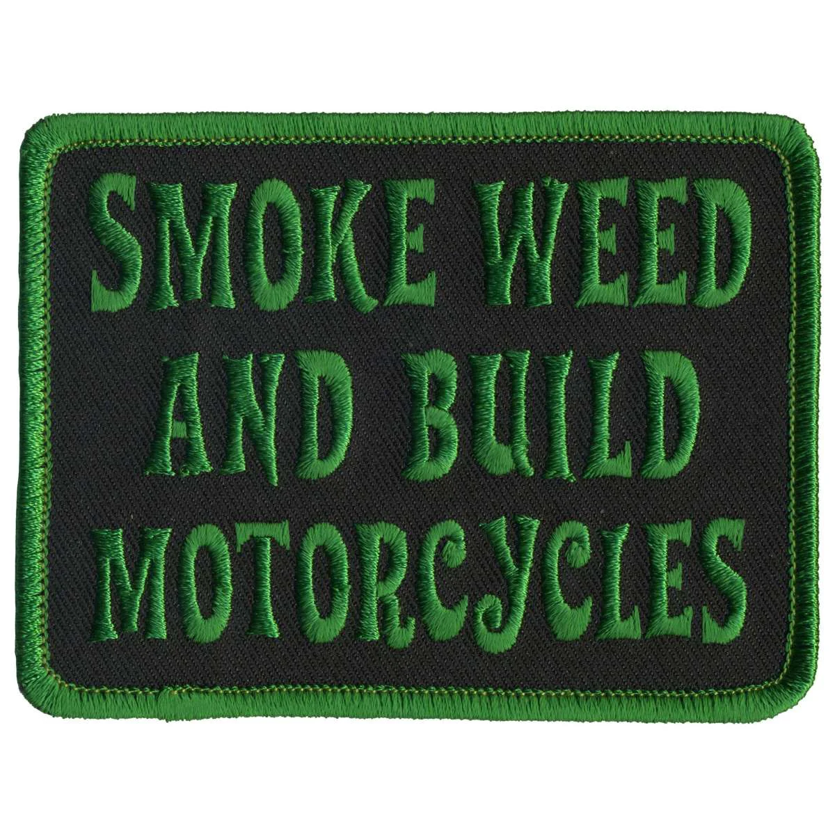 World-Class Hot Leathers Smoke Weed and Build Motorcycles Patch PPL9771 Lightweight