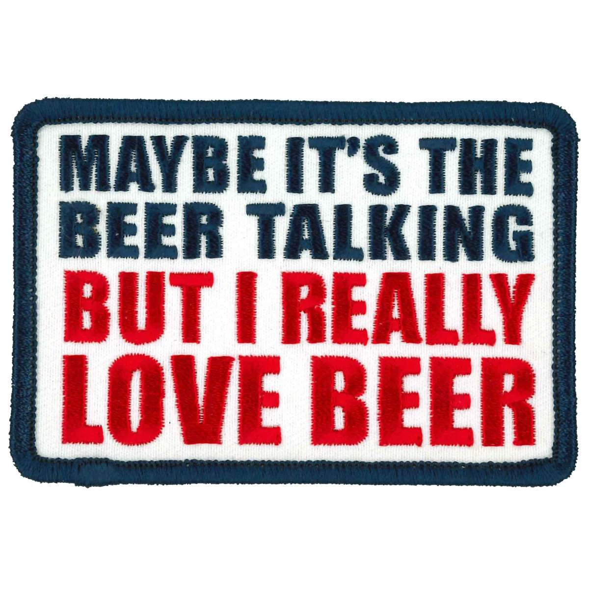 Premium Material Hot Leathers Maybe Its The Beer Talking 4 X 3 Patch PPL9882 Responsible