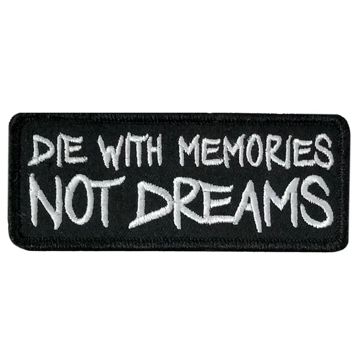 Premium Material Hot Leathers Die With Memories 4 X 1.5 Embroidered Patch PPW1164 Original