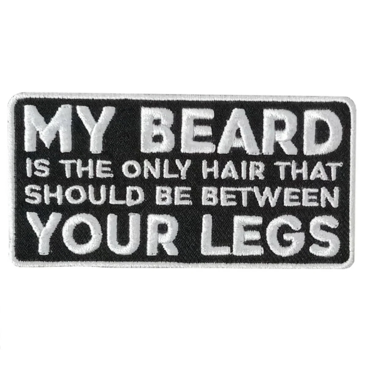 Fine Crafted Hot Leathers My Beard Between 4 X 2 Embroidered Patch PPW1122 Certified