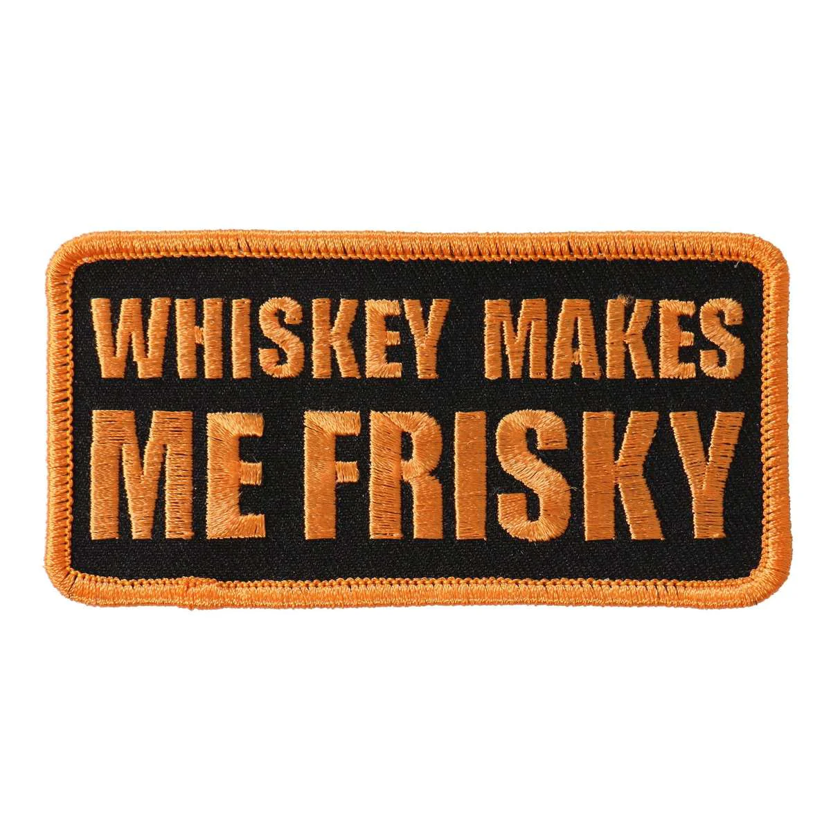 Eco-Friendly Hot Leathers Whiskey Makes Me Frisky 4 x2 Patch PPL9566 Fast